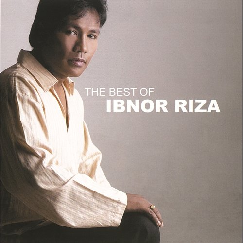 The Best Of Ibnor Riza Ibnor Riza