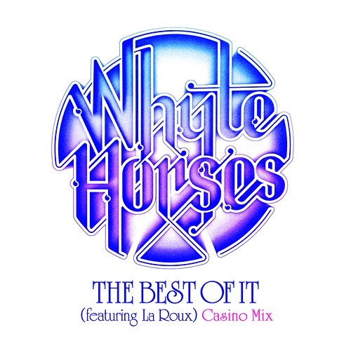 The Best Of It Whyte Horses feat. La Roux