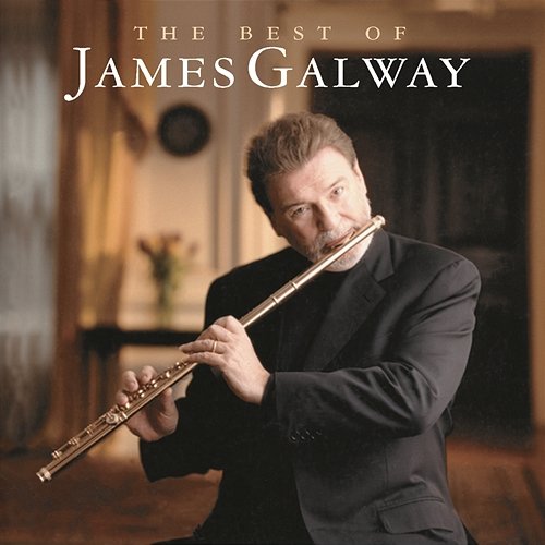The Best Of James Galway James Galway