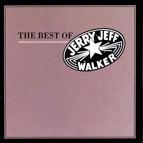The Best Of Jerry Jeff Walker Jerry Jeff Walker