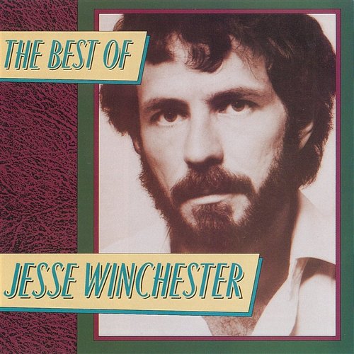 The Best Of Jesse Winchester Jesse Winchester