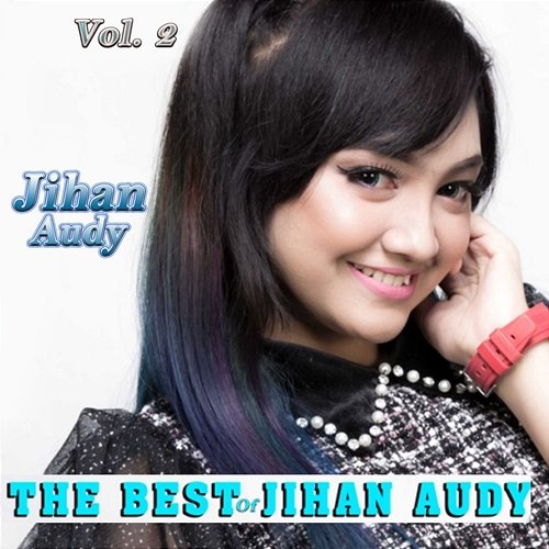 The Best Of Jihan Audy, Vol. 2 Jihan Audy