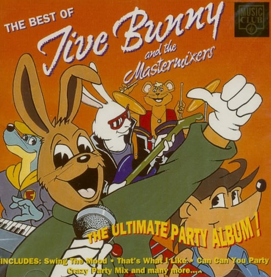 The Best Of Jive Bunny And The Mastermiksers Jive Bunny and the Mastermixers