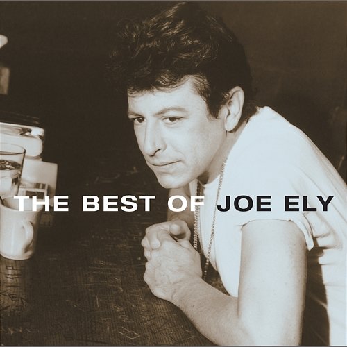 The Best Of Joe Ely Joe Ely