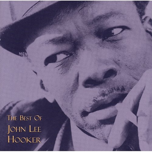 The Best Of John Lee Hooker John Lee Hooker