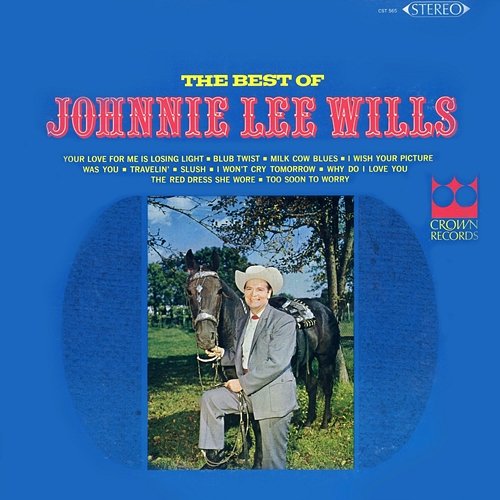 The Best of Johnnie Lee Wills and All the Boys Johnnie Lee Wills and All the Boys