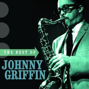 The Best Of Johnny Griffin Griffin Johnny