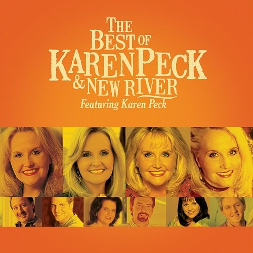 The Best Of Karen Peck And New River Karen Peck & New River