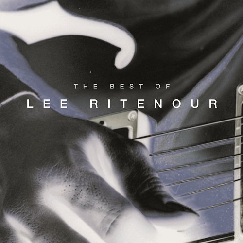 The Best Of Lee Ritenour Lee Ritenour