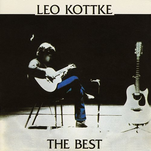 The Best Of Leo Kottke Leo Kottke