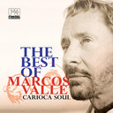 The Best Of Marcos Valle - Carioca Soul Valle Marcos