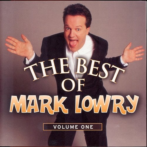 The Best Of Mark Lowry - Volume 1 Mark Lowry