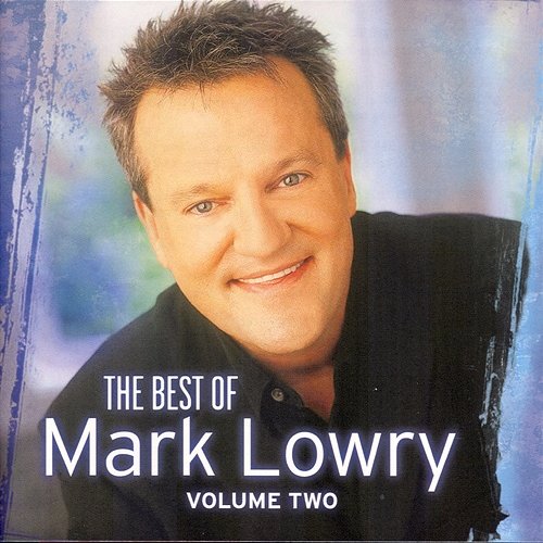 The Best Of Mark Lowry - Volume 2 Mark Lowry