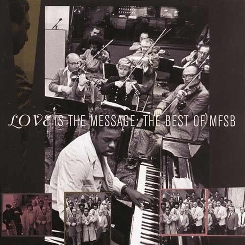 The Best Of MFSB: Love Is The Message MFSB