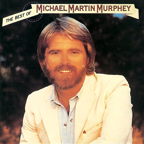 The Best Of Michael Martin Murphey Michael Martin Murphey