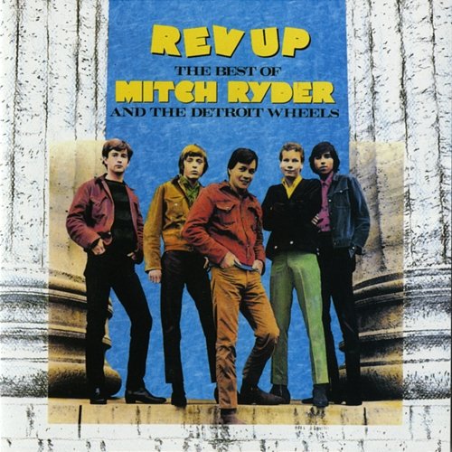 The Best of Mitch Ryder & The Detroit Wheels Mitch Ryder & The Detroit Wheels