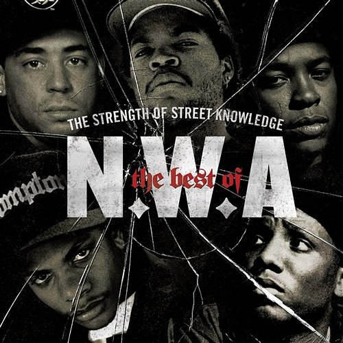 The Best Of N.W.A: The Strength Of Street Knowledge N.W.A.