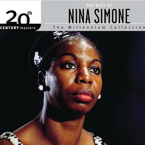 The Best Of Nina Simone 20th Century Masters The Millennium Collection Nina Simone