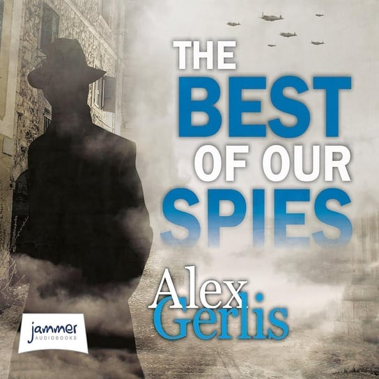 The Best of Our Spies Alex Gerlis