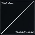 The Best Of... Part 2 Uriah Heep