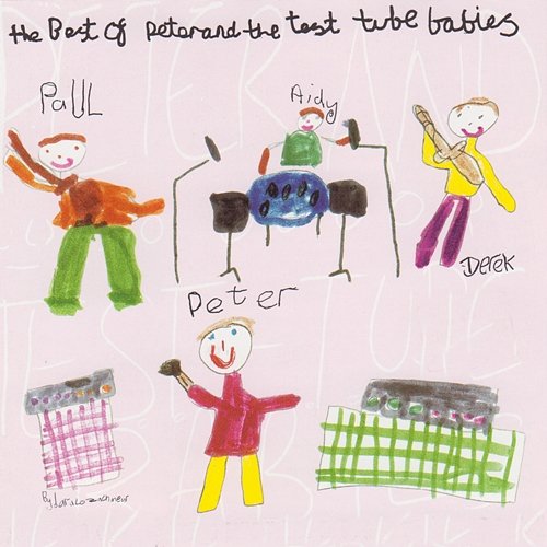 The Best Of Peter & The Test Tube Babies Peter & The Test Tube Babies