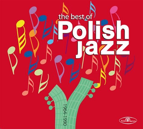 The Best Of Polish Jazz 1964-1990 Komeda Quintet, Stańko Tomasz Quintet, Namysłowski Jazz Quartet, Kurylewicz Andrzej, Urbaniak Michał, Makowicz Adam, Novi Singers