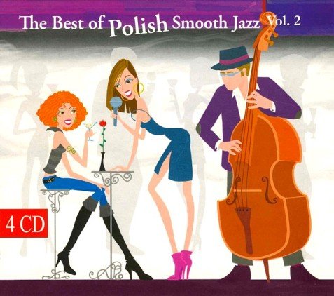 The Best Of Polish Smooth Jazz. Volume 2 Various Artists