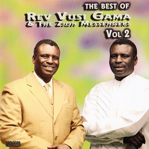 The Best Of Rev. Vusi Gama And The Zion Messengers Vol. 2 Rev Vusi Gama & The Zion Messengers