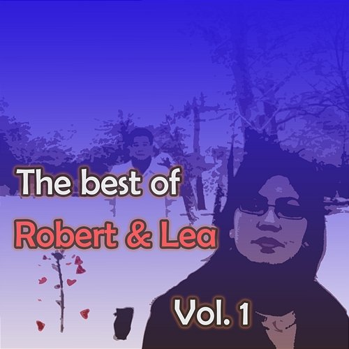 The best of Robert & Lea, Vol. 1 Robert & Lea