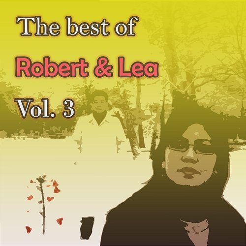 The best of Robert & Lea, Vol. 3 Robert & Lea