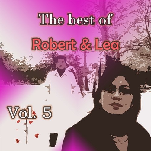 The best of Robert & Lea, Vol. 5 Robert & Lea