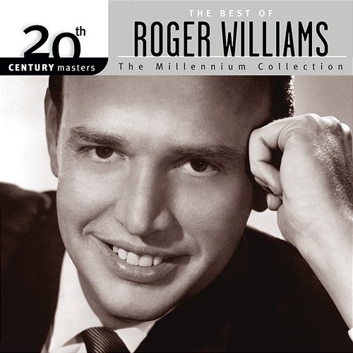 The Best Of Roger Williams 20th Century Masters The Millennium Collection Roger Williams