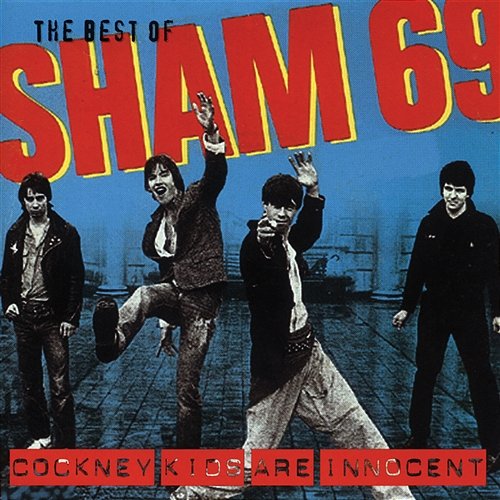 The Best of Sham 69 - Cockney Kids Are Innocent Sham 69