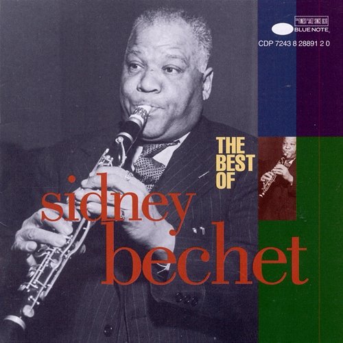 The Best Of Sidney Bechet Sidney Bechet, Art Hodes, Albert Nicholas