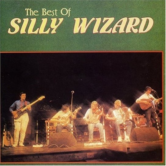 The Best Of Silly Wizard Silly Wizard