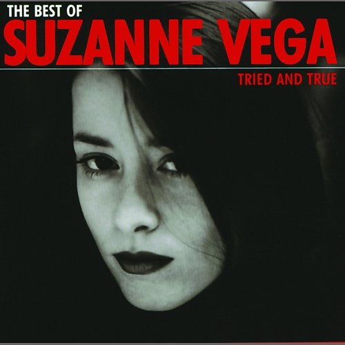 The Best Of Suzanne Vega - Tried And True Suzanne Vega