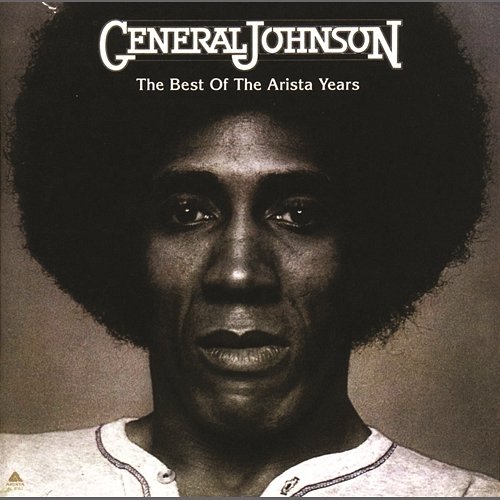 The Best Of The Arista Years General Johnson
