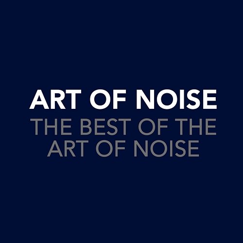 The Best Of The Art Of Noise Art Of Noise