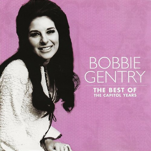 The Best Of The Capitol Years Bobbie Gentry