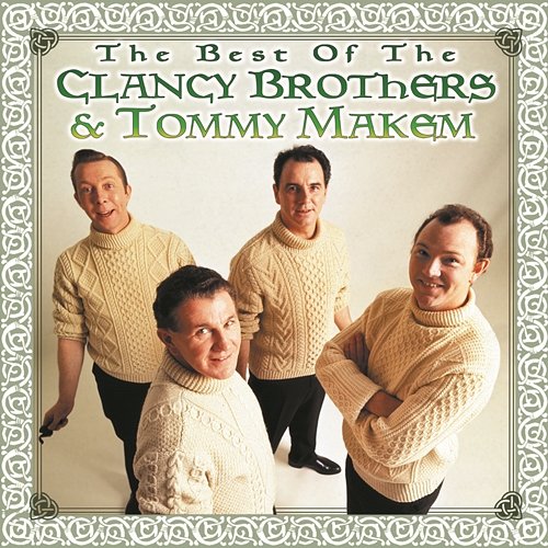 The Best Of The Clancy Brothers & Tommy Makem The Clancy Brothers