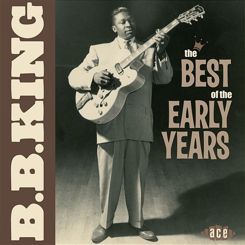 The Best Of The Early Years B.B. King
