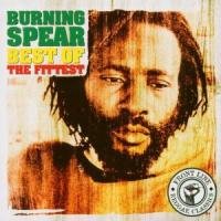 The Best Of The Fittest Burning Spear