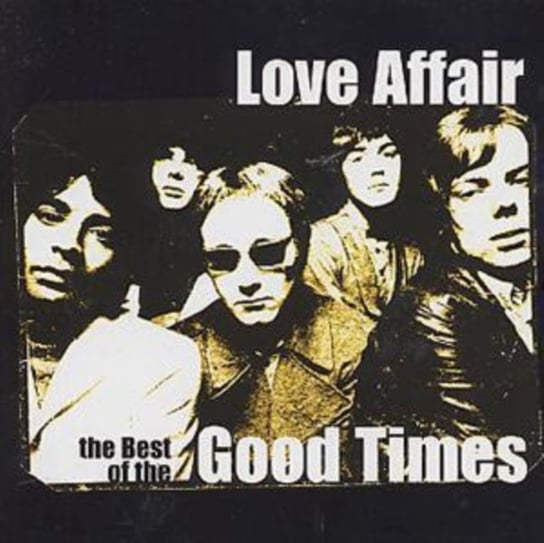 The Best Of The Good Times The Love Affair