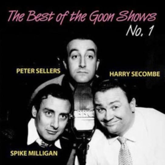 The Best Of The Goon Shows Sellers Peter, Secombe Harry, Milligan Spike