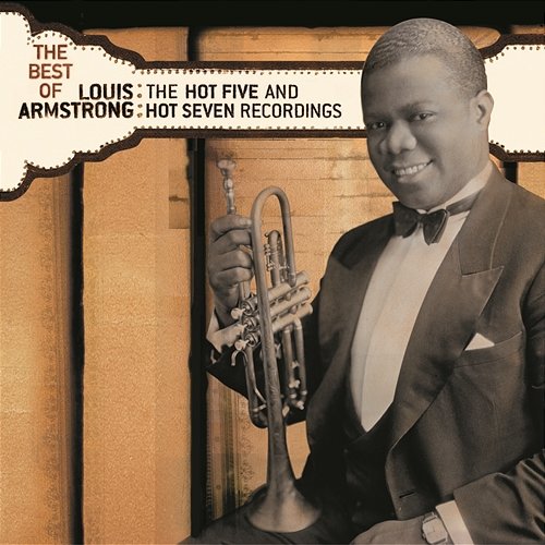 The Best of The Hot 5 & Hot 7 Recordings Louis Armstrong