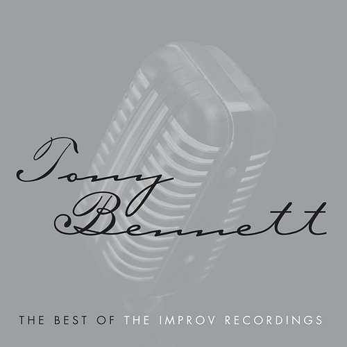 The Best of the Improv Recordings Tony Bennett