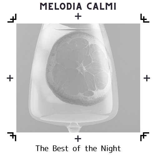 The Best of the Night Melodia Calmi