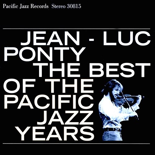 The Best Of The Pacific Jazz Years Jean-Luc Ponty