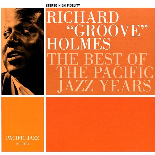 The Best Of The Pacific Jazz Years Richard "Groove" Holmes