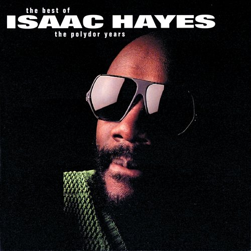 The Best Of The Polydor Years Isaac Hayes